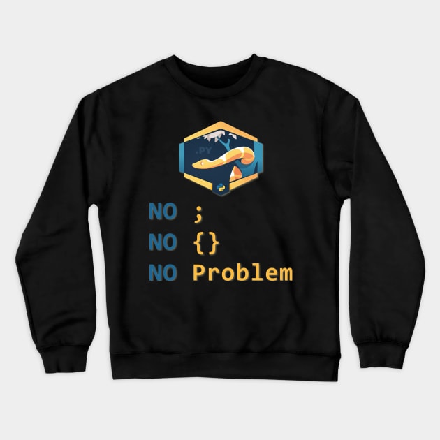 Python - No Problem Crewneck Sweatshirt by PyGeek